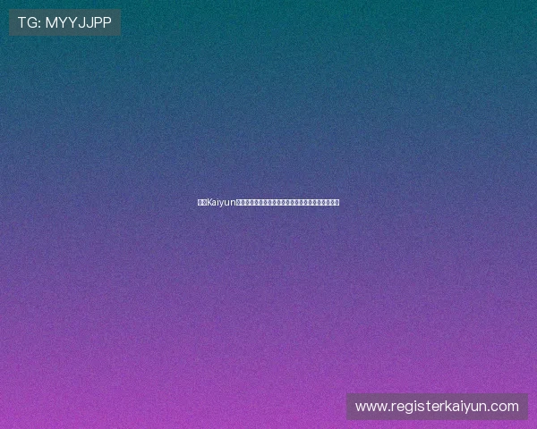 开云Kaiyun平台开户遇到问题怎么办?详细解决方案与操作技巧 开云Kaiyun平台开户遇到问题怎么办?详细解决方案与操作技巧
